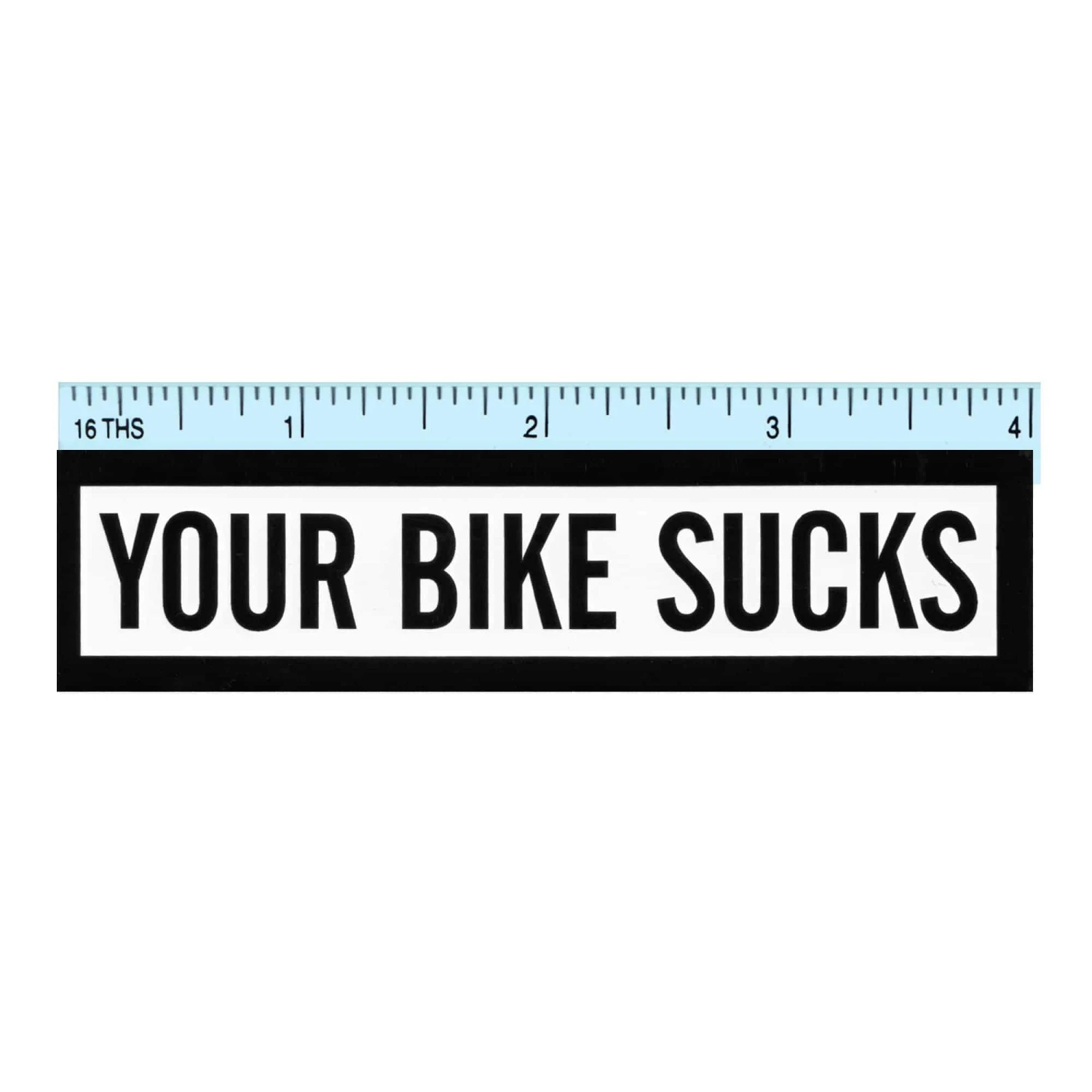Your Bike Sucks Sticker 2 Your Bike Sucks Sticker - Image 2